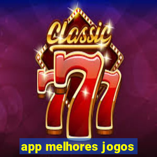 app melhores jogos